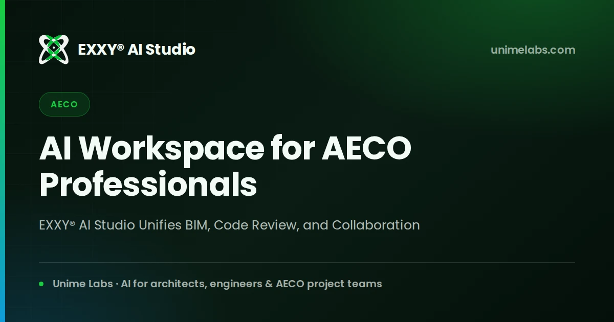 EXXY AI Studio AI workspace for AECO teams, with BIM review, code checks, and live collaboration